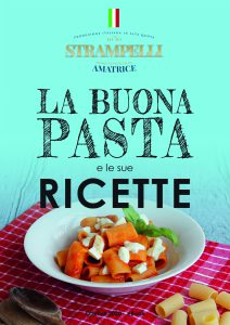 La buona pasta e le sue ricette - Il ricettario gratuito che ho creato per il Pastificio Strampelli di Amatrice