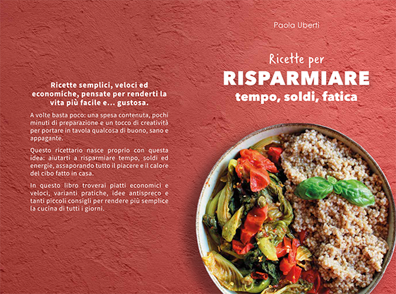 La copertina del ricettario "Ricette per risparmiare tempo, soldi e fatica" creato da Paola Uberti, food designer and creative